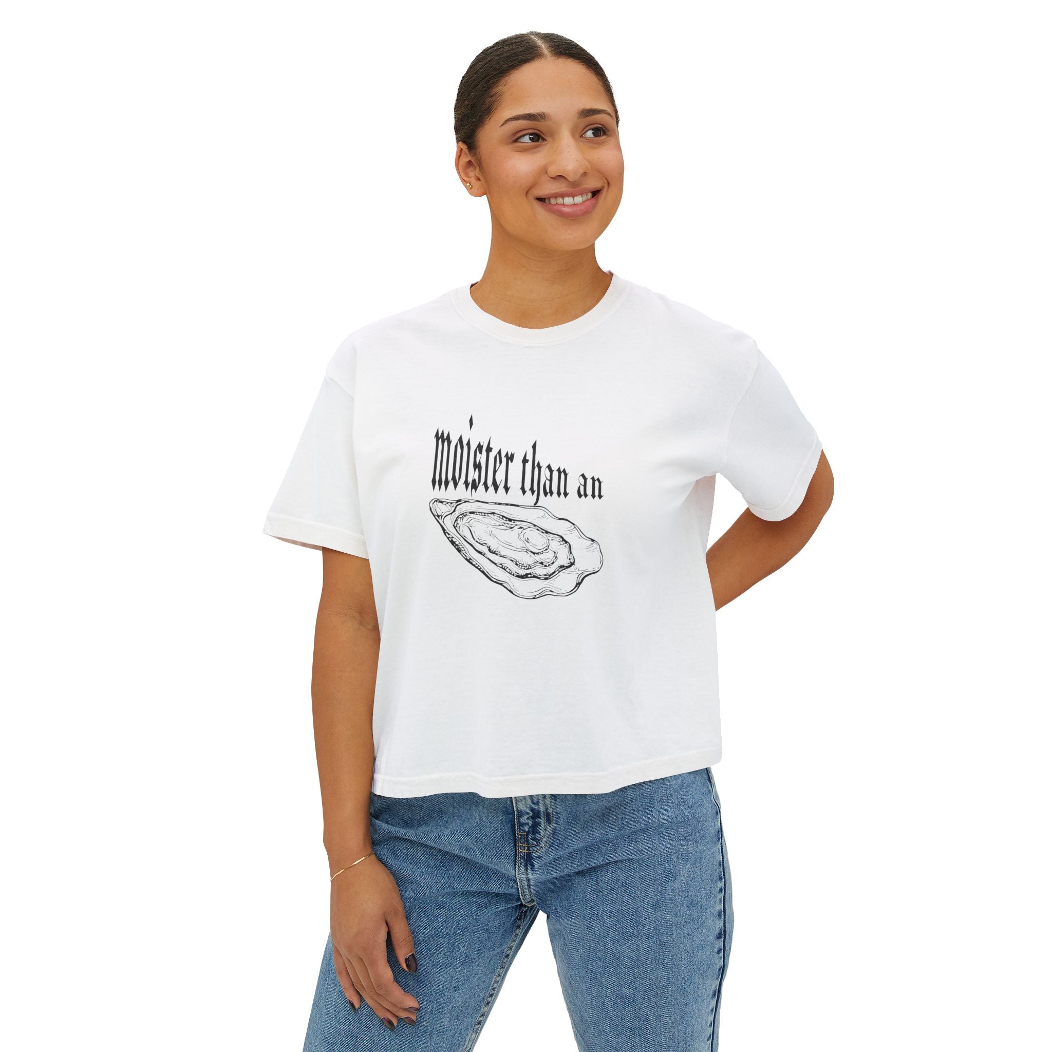 moister than an... - women's boxy tee