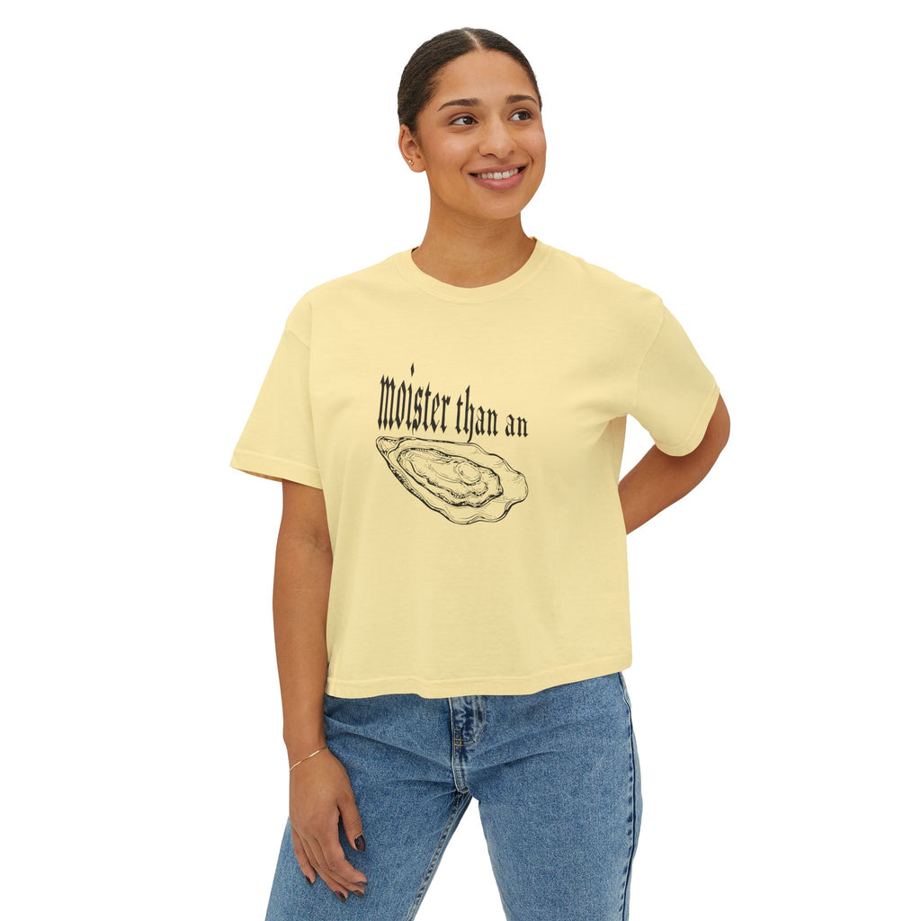 moister than an... - women's boxy tee
