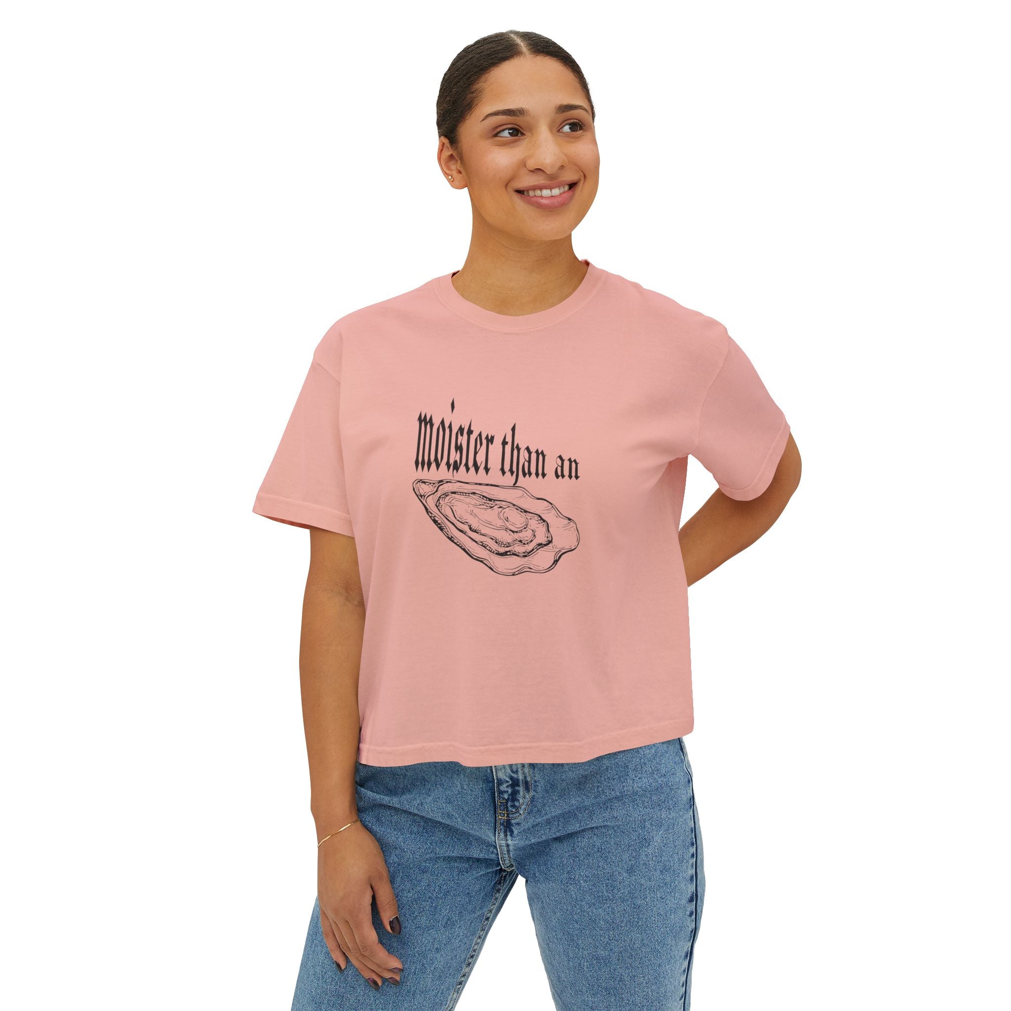 moister than an... - women's boxy tee